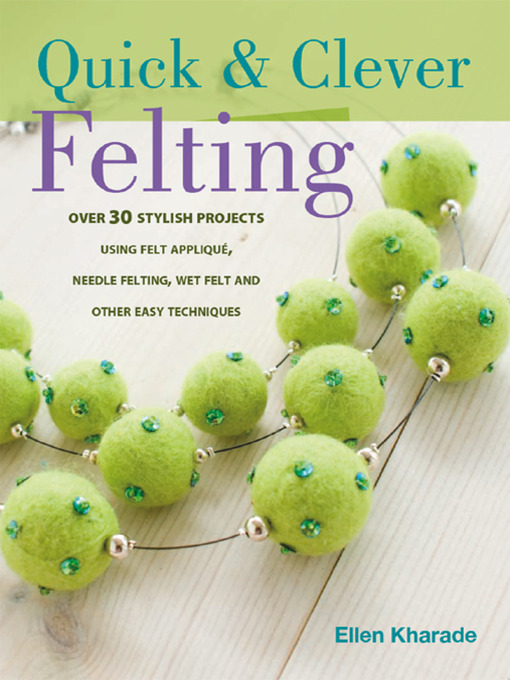 Title details for Quick And Clever Felting by Ellen Kharade - Available